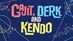 Derk, Gajit & Kendo - Video gallery
